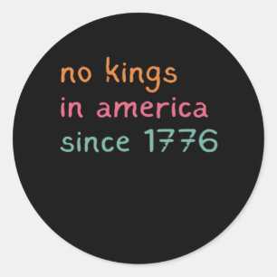 Sticker Rond Pas de rois en Amérique depuis 1776 Liberté Anti-C