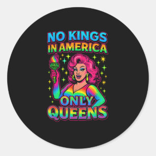 Sticker Rond Pas de rois en Amérique seulement des reines drôle