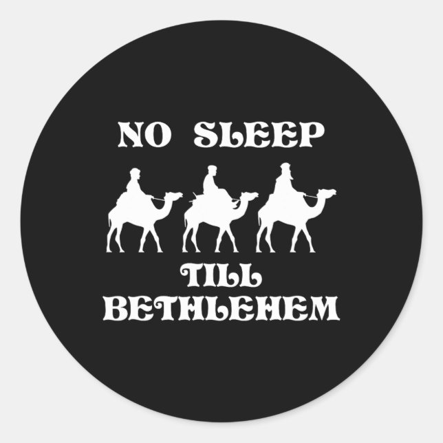 Sticker Rond Pas De Sommeil Jusqu'À Bethléem Drôle Trois Rois M (Devant)