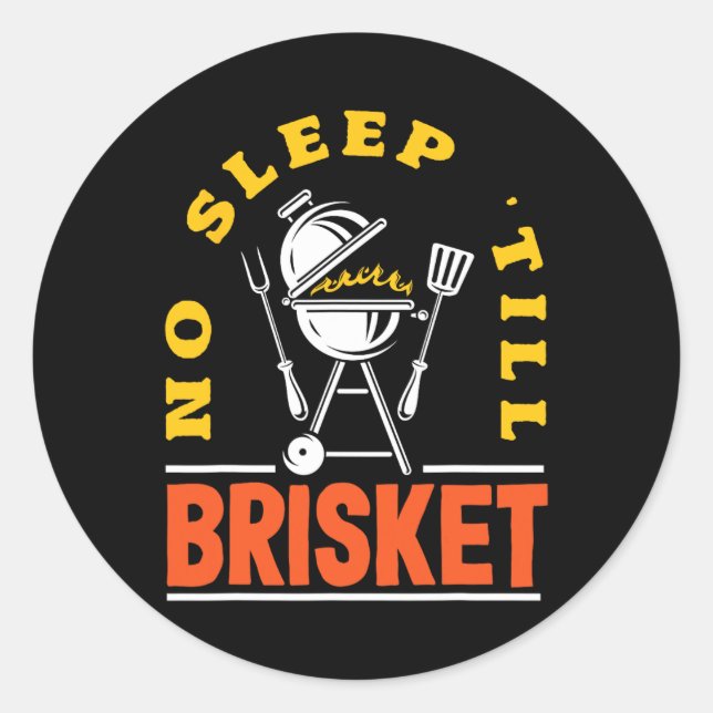 Sticker Rond Pas de sommeil jusqu'à Brisket Pitmaster Bbq Lover (Devant)