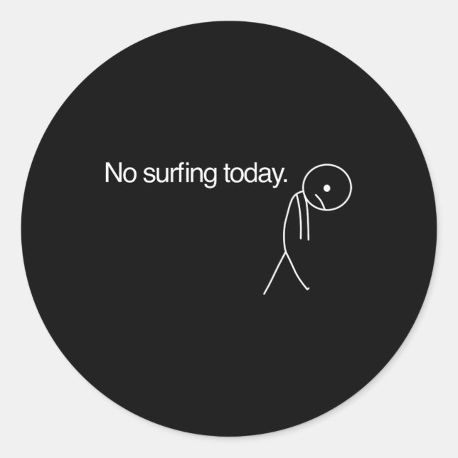 Sticker Rond Pas de surf aujourd'hui  (Devant)