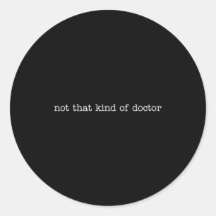 Sticker Rond Pas Docteur Agréable Phd