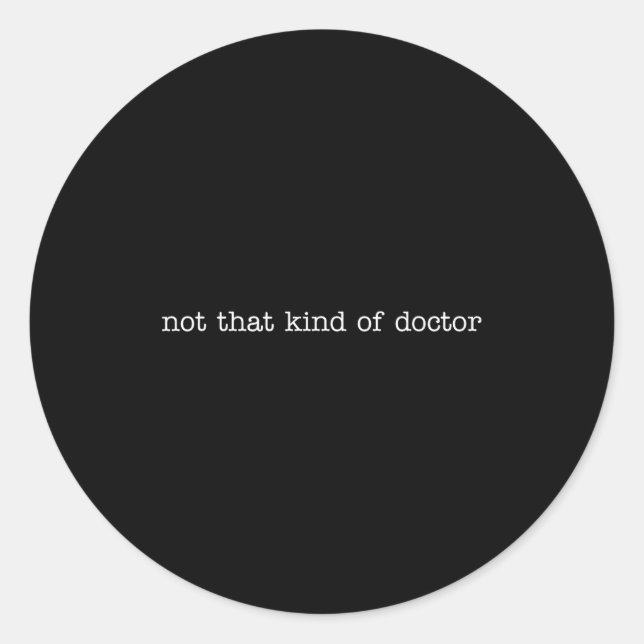 Sticker Rond Pas Docteur Agréable Phd (Devant)