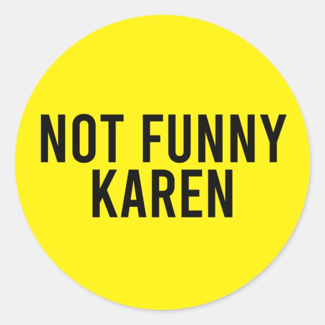 Sticker Rond Pas drôle Karen (Devant)