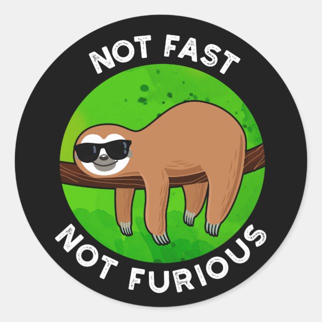 Sticker Rond Pas Fast Pas Furny Funny Film Sloth Pun Dark BG (Devant)