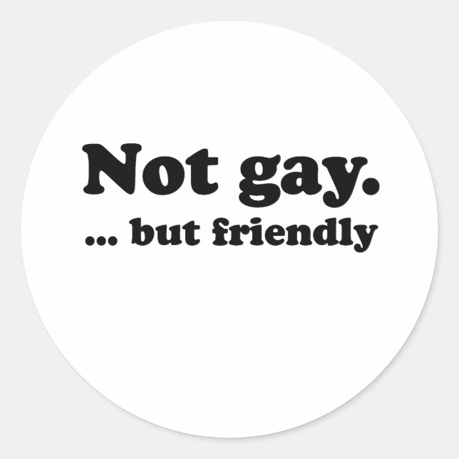 Sticker Rond Pas gay, mais amical .png (Devant)