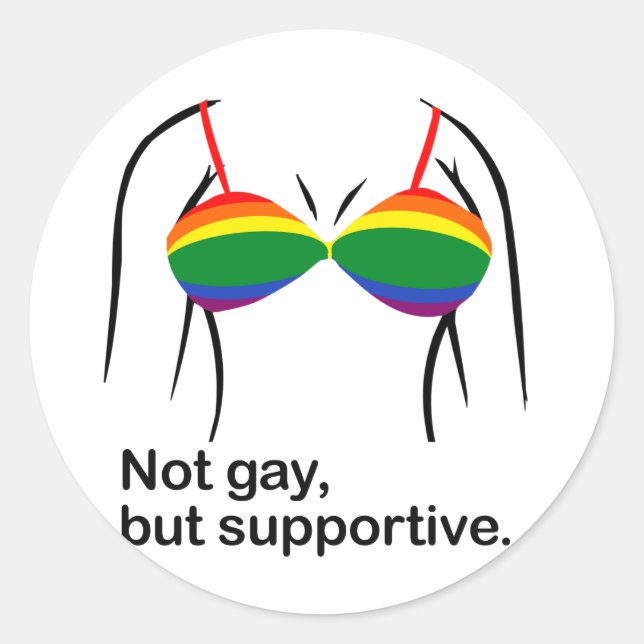 Sticker Rond PAS GAY MAIS SUPPORTIVE BRA -.png (Devant)