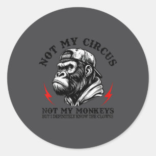 Sticker Rond Pas mon cirque, pas mes singes mais je connais tou