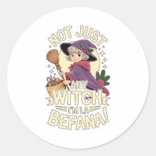 Sticker Rond « Pas n'importe quelle sorcière, je suis La Befana