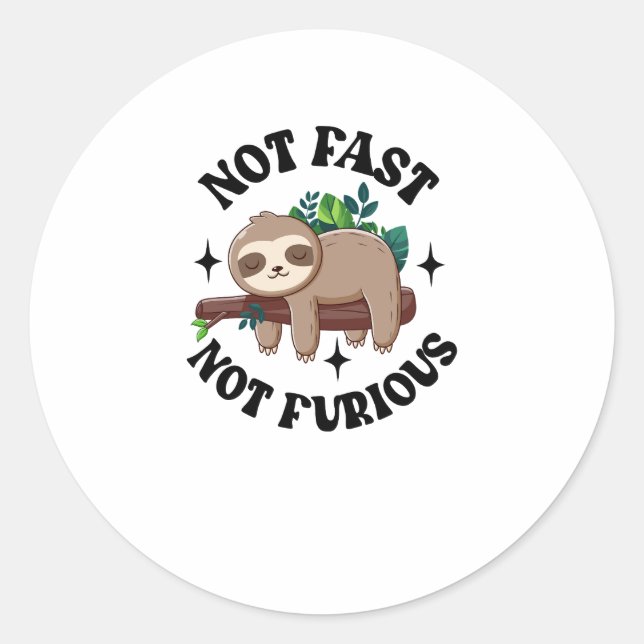 Sticker Rond Pas Rapide Pas Furieux Drôle Mignonne Sleepy Sloth (Devant)