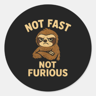 Sticker Rond Pas rapide pas furieux, drôle Sltoh