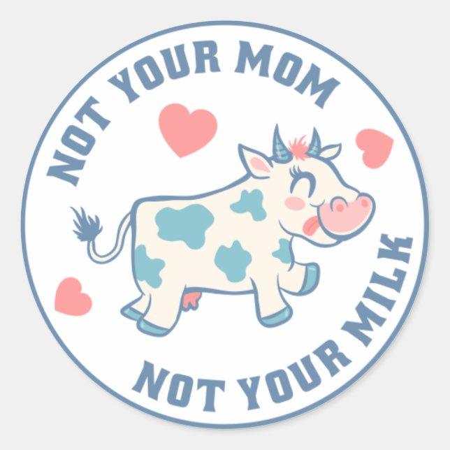 Sticker Rond Pas ta mère pas ton lait (Vegan) (Devant)