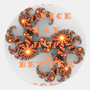 Sticker Rond Passez une journée plus agréable et une meilleure