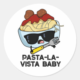 Sticker Rond Pasta-la-vista Bébé Drôle Nourriture Pâte Pâte