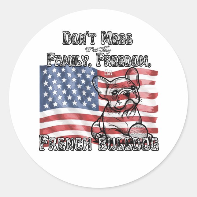 Sticker Rond Patriotic Don’t Mess avec mon Bulldog français (Devant)