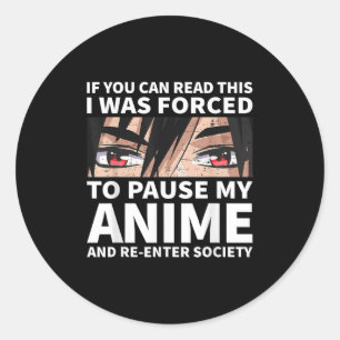 Sticker Rond Pause Mon Anime Et Rentrer Dans La Société Otaku A