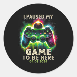 Sticker Rond Pause Mon Jeu À Être Ici Total Solar Eclipse 2024