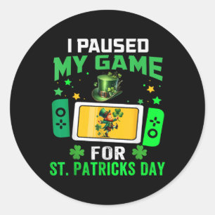 Sticker Rond Pause Mon Jeu Pour Jour de la Saint Patrick Jeux V