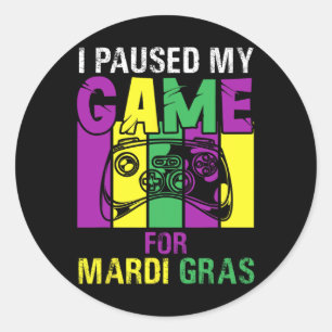 Sticker Rond Pause Mon Jeu Pour Mardi Gras Jeu Vidéo Mardi Gra