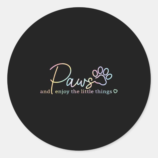 Sticker Rond Paws Enjoy The Little Things Tie Dye Motivational  (Devant)