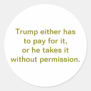 Sticker Rond Payer ou Prendre Trump Hankamer Artjunkhaus Bande 
