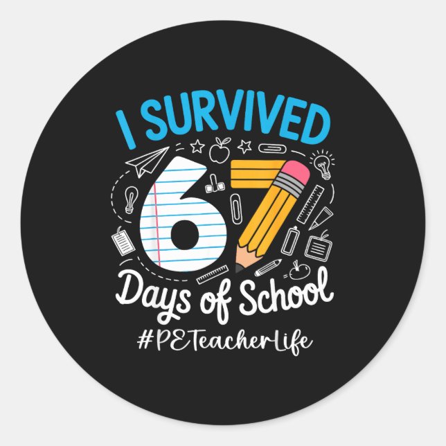 Sticker Rond Pe Teacher Survived 67 Days Of School Humor Design (Devant)