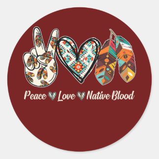 Sticker Rond Peace Love Native Blood Native American