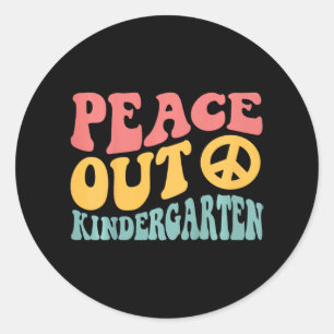 Sticker Rond Peace Out maternelle Funny Retro Dernier Jour Du K