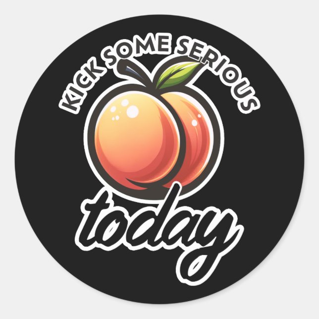 Sticker Rond Peach Booty Ticker un peu sérieux Mais aujourd'hui (Devant)