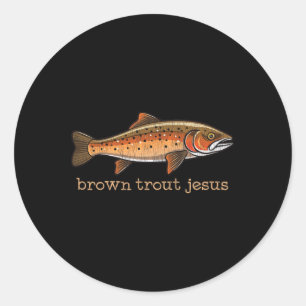 Sticker Rond Pêche à la truite Brown Pêcheur de poisson Humour