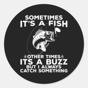 Sticker Rond Pêche amusante parfois c'est une pêche de poisson 