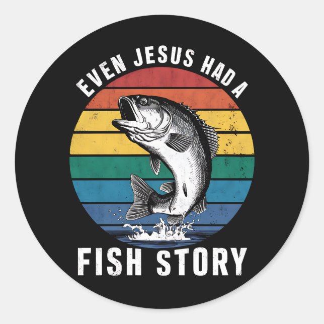 Sticker Rond Pêche Même Jésus avait une histoire de poisson Bas (Devant)