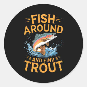 Sticker Rond Pêchez autour et trouvez la truite drôle pêche pêc