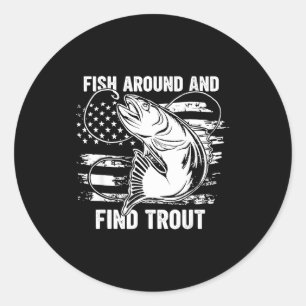 Sticker Rond Pêchez autour et trouvez la truite drôle pêche pêc