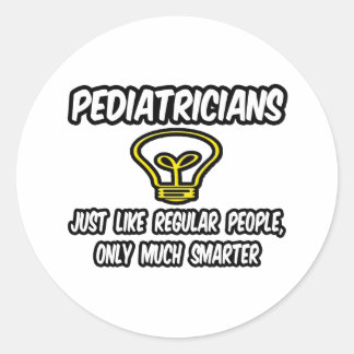 Sticker Rond Pédiatres...Des gens ordinaires, Seulement plus in
