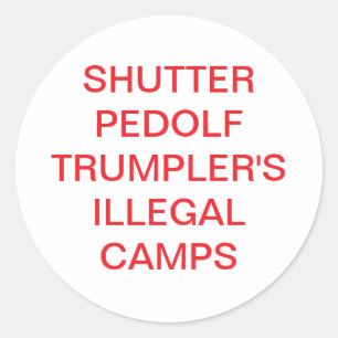 Sticker Rond Pedolf Trumpler Camps illégaux Hankamer Artjunkhau
