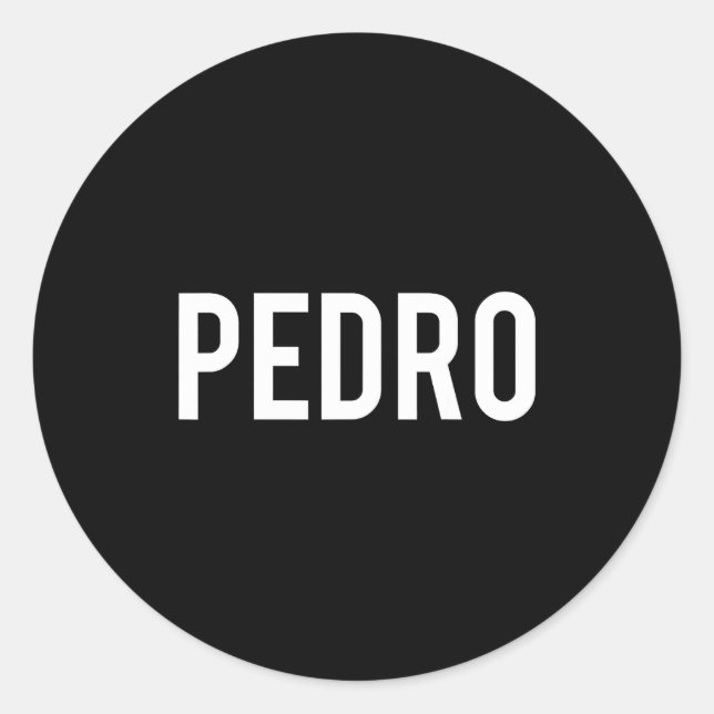 Sticker Rond Pedro - Cool New Funny Name Fan Gift Tee  (Devant)