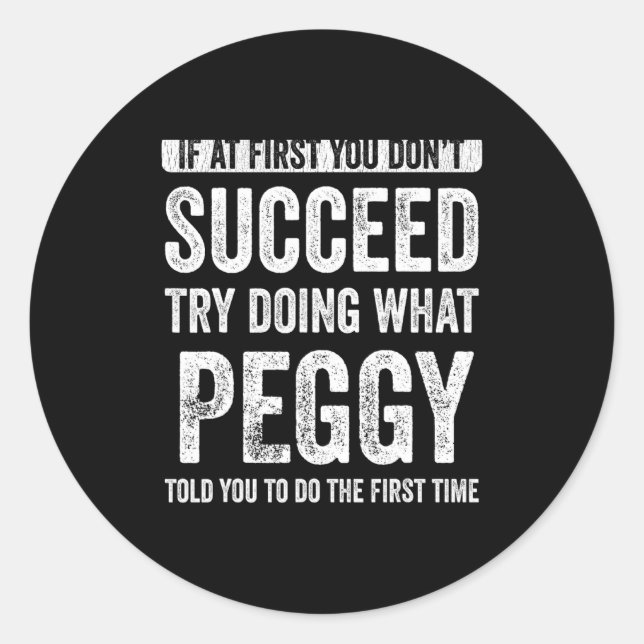 Sticker Rond Peggy If At First You Dont Succeed Try Doing What  (Devant)