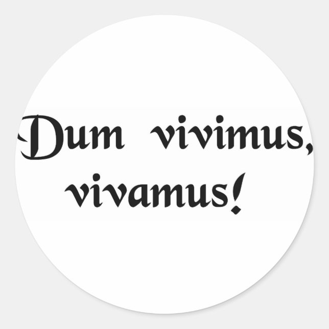 Sticker Rond Pendant que nous vivons, vivons ! (Devant)