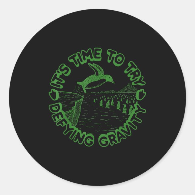 Sticker Rond Penguin It's Time To Try Defying Gravity  (Devant)