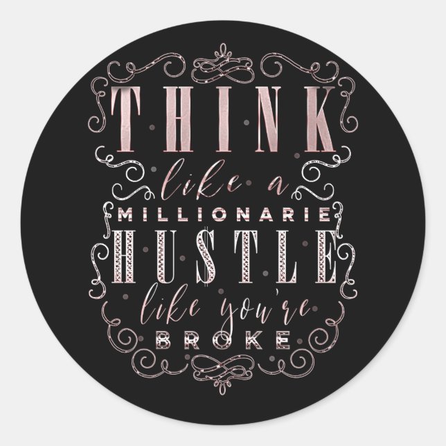 Sticker Rond Pensez comme un millionnaire, travaillez dur comme (Devant)