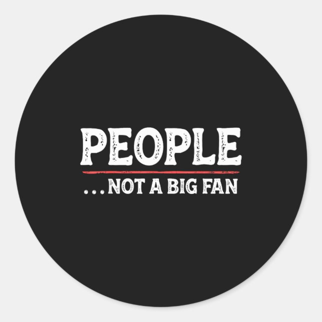 Sticker Rond People Not A Big Fan Funny Introvert Sarcasm Mom D (Devant)