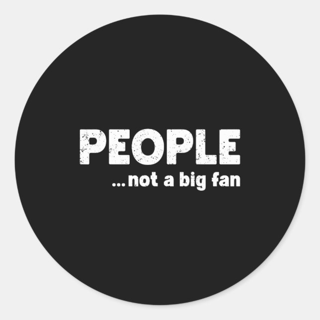 Sticker Rond People Not A Big Fan Funny Introvert Sarcasm Mom D (Devant)