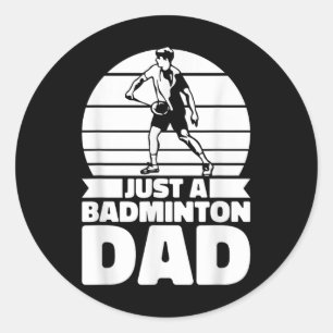 Sticker Rond Père de badminton volant - Joueur juste un badmint