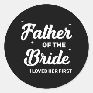Sticker Rond Père de la mariée aimait le premier mariage drôle