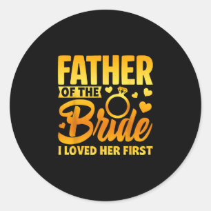 Sticker Rond Père drôle de la mariée amour paternel mariage