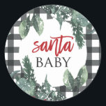Sticker Rond Père Noël Baby Christmas Baby shower<br><div class="desc">baby shower à thème père Noël Baby Christmas avec verdure de noël et plaid de buffle noir.</div>