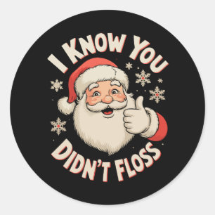 Sticker Rond Père Noël je sais que vous n'avez pas utilisé le f