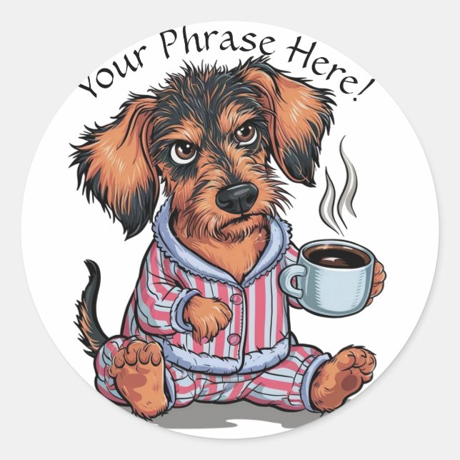 Sticker Rond Personnaliser Grumpy Puppy a besoin de café Dachsh (Devant)