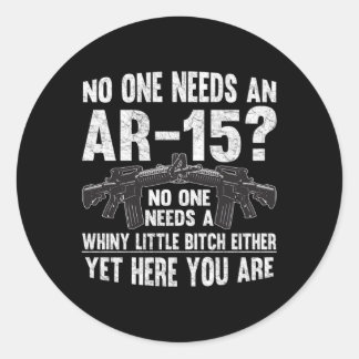 Sticker Rond Personne N'A Besoin D'Un Arme Pro Ar-15 - Personne